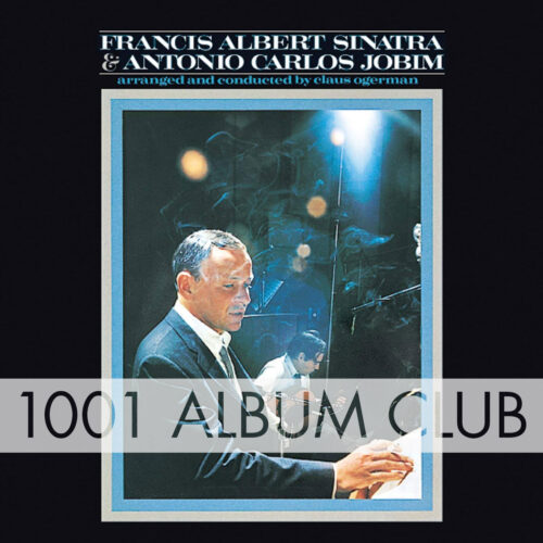 092 Francis Albert Sinatra & Antonio Carlos Jobim – 1001 Album Club