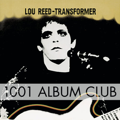 251 Lou Reed – Transformer – 1001 Album Club