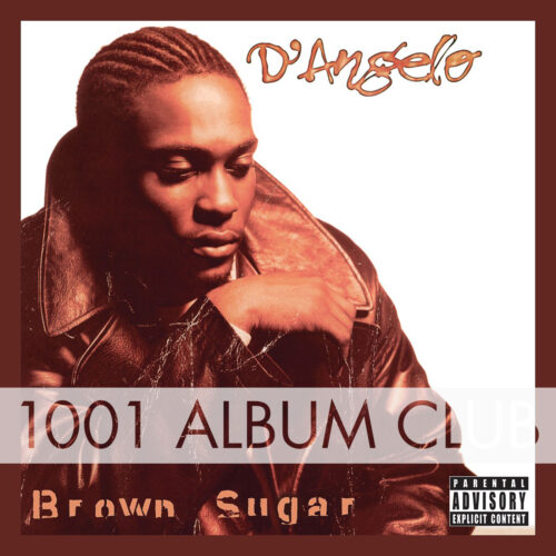 804 D'Angelo – Brown Sugar – 1001 Album Club