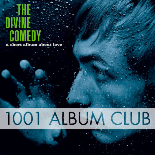 849 Divine Comedy – A Short Album About Love – 1001 Album Club