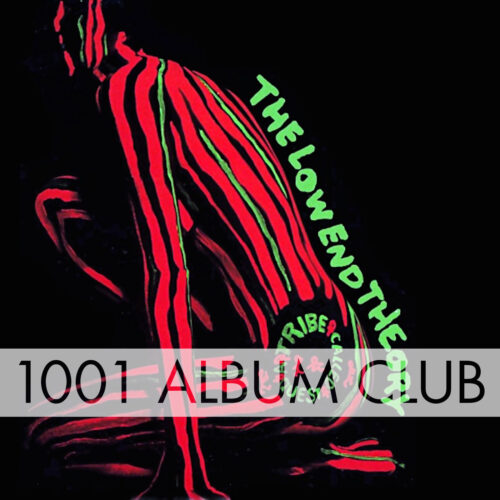 697 A Tribe Called Quest – Low End Theory – 1001 Album Club