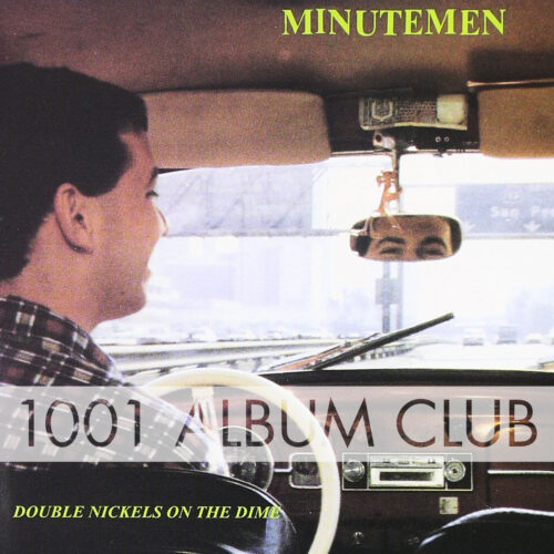 543 Minutemen – Double Nickels on the Dime – 1001 Album Club