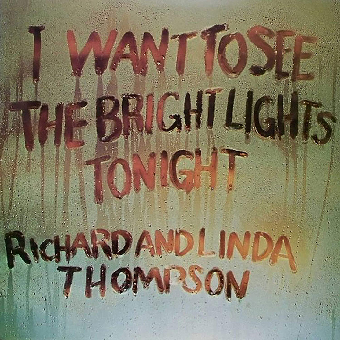 315 Richard and Linda Thompson – I Want to See the Bright Lights Tonight