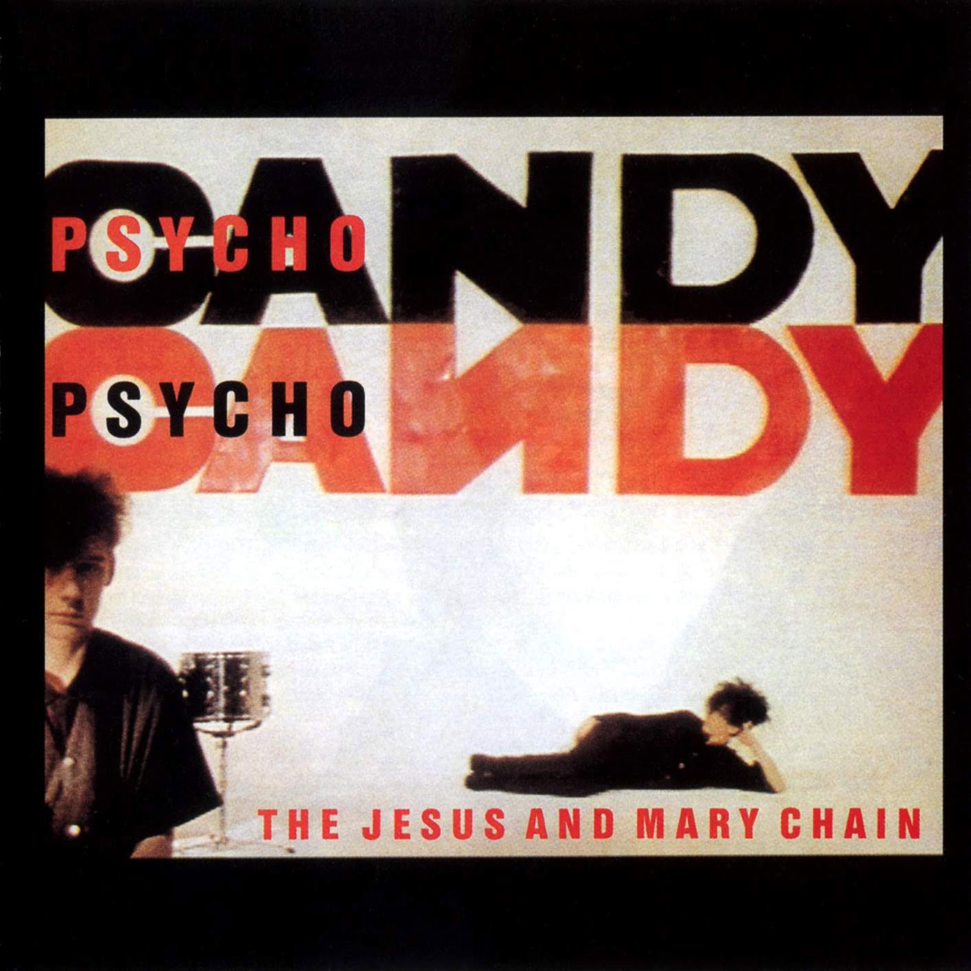 560 The Jesus and Mary Chain – Psychocandy