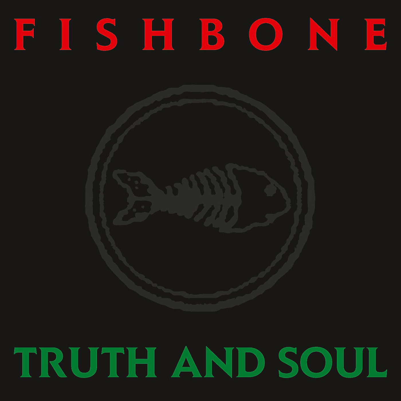 614 Fishbone – Truth and Soul