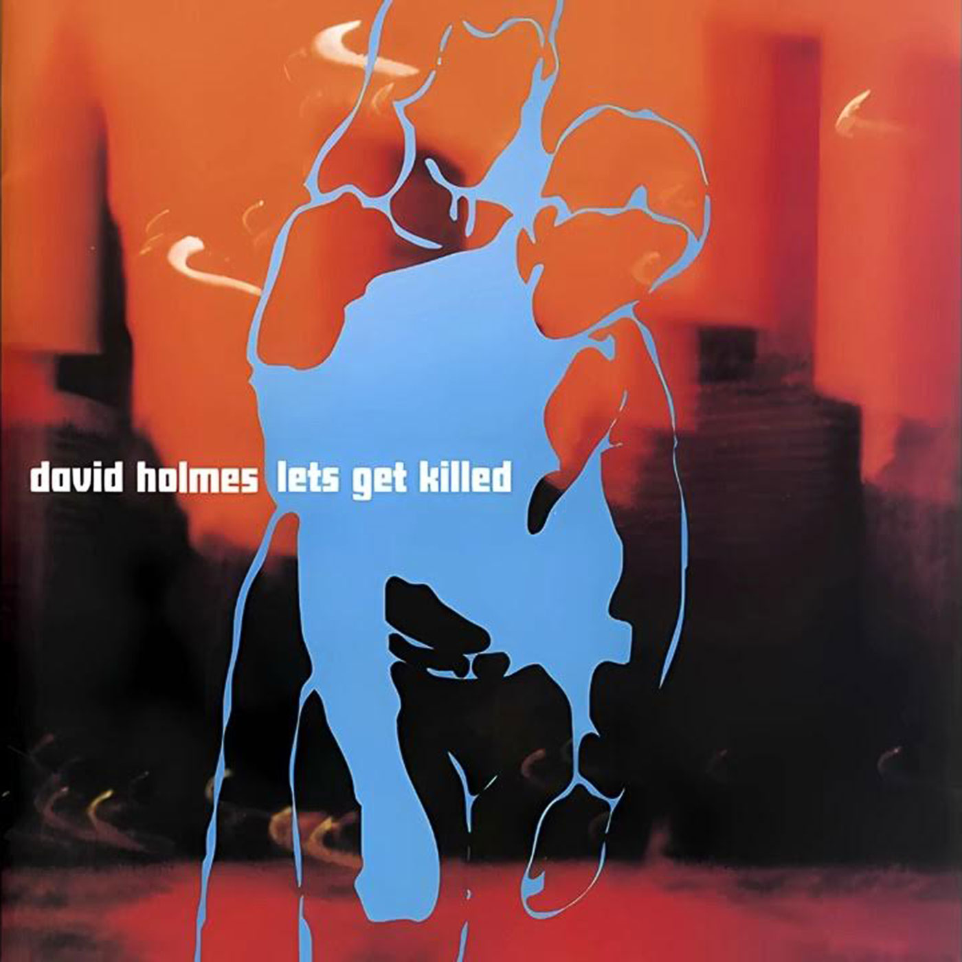 844 David Holmes – Lets Get Killed